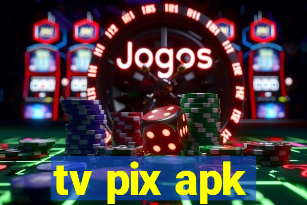 tv pix apk